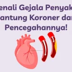 Gejala Awal Penyakit Jantung Koroner dan Pencegahan Lebih Awal