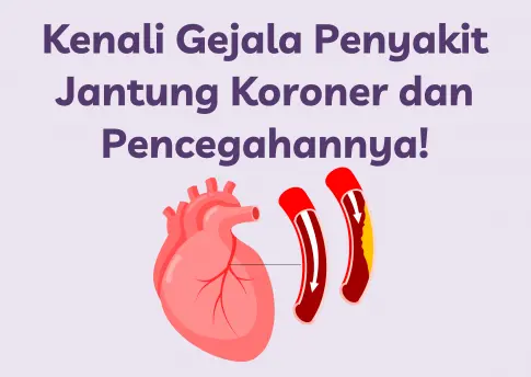 Gejala Awal Penyakit Jantung Koroner dan Pencegahan Lebih Awal